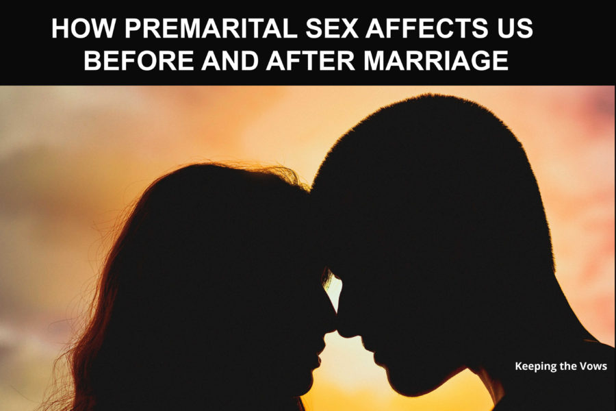 How Premarital Sex Affects Us Before And After Marriage