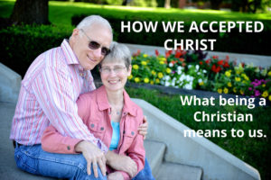 How We Accepted Christ – What Being a Christian Means to Us