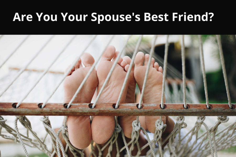 Are You Your Spouse’s Best Friend?